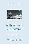 Realising Justice for Sex Workers (Global Political Economies of Gender and Sexuality)