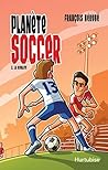 Planète soccer T3 - La rivalité (French Edition) Planète soccer T3 - La rivalité (French Edition)