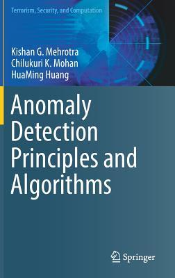 Anomaly Detection Principles and Algorithms (Terrorism, Security, and Computation)