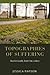 Topographies of Suffering: Buchenwald, Babi Yar, Lidice