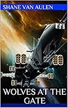 Wolves at the Gate (Star Wolf Squadron Book 3) Wolves at the Gate (Star Wolf Squadron Book 3)