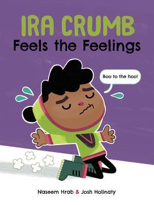 Ira Crumb Feels the Feelings (Hardcover)