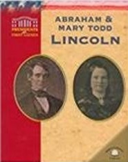 Abraham and Mary Todd Lincoln (Presidents and First Ladies)
