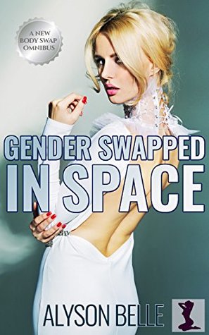 Gender Swapped in Space (Kindle Edition)