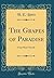 The Grapes of Paradise: Four Short Novels (Classic Reprint)