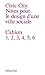 Civic City : notes pour le design d'une ville sociale, cahiers 1, 2, 3, 4, 5, 6