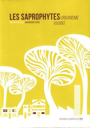 Les Saprophytes : urbanisme vivant
