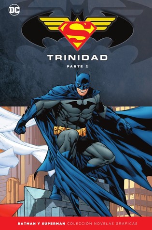 Trinidad, Parte 2 (Colección Novelas Gráficas Batman y Superman: Especial Trinidad,  #2)