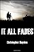 It All Fades