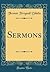 Sermons (Classic Reprint)