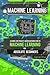 Machine Learning: A Hands-On, Project-Based Introduction to Machine Learning for Absolute Beginners: Mastering Engineering ML Systems using Scikit-Learn and TensorFlow