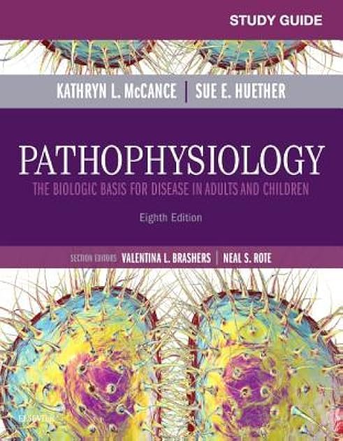 Study Guide for Pathophysiology: The Biological Basis for Disease in Adults and Children