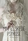 Min elskede psykose by Stine Dreyer