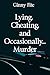 Lying, Cheating, and Occasi...