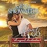 Can't Let Go by Gena Showalter Can't Let Go by Gena Showalter