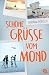 Schöne Grüße vom Mond (Kindle Single) (German Edition)