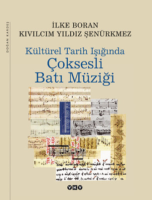 Kültürel Tarih Işığında Çoksesli Batı Müziği (Paperback)