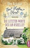 Tee? Kaffee? Mord! - Die letzten Worte des Ian O'Shelley by Ellen Barksdale