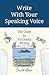 Write With Your Speaking Vo...