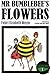 Mr Bumblebee's Flowers: Gar...