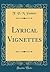 Lyrical Vignettes (Classic Reprint)