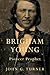 Brigham Young by John G. Turner