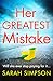 Her Greatest Mistake by Sarah  Simpson
