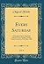 Every Saturday, Vol. 6: A Journal of Choice Reading, Selected From Foreign Current Literature; July to December, 1868 (Classic Reprint)
