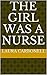The girl was a nurse by Laura Carbonell