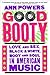 Good Booty: Love and Sex, Black and White, Body and Soul in American Music – NPR Best Books 2017: A Music Critic's History of Race and Eroticism