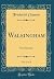Walsingham, Vol. 3 of 3: Th...