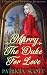 Marry The Duke for Love by Patricia Scott