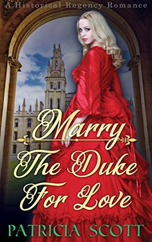 Marry The Duke for Love: A Historical Regency Romance (Kindle Edition)