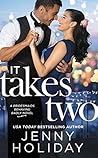 It Takes Two by Jenny Holiday It Takes Two by Jenny Holiday