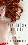 What Broken Dolls Do