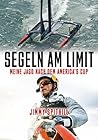 Segeln am Limit: Meine Jagd nach dem America's Cup (German Edition)