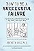 How to be a Successful Fail...