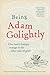 Being Adam Golightly: One Man’s Bumpy Voyage to the Other Side of Grief