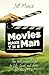 Movies Make the Man: The Ho...
