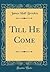 Till He Come (Classic Reprint)