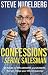 Confessions of a Serial Salesman: 27 Rules for Influencers and Leaders That Will Change Your Life and Business