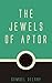The Jewels of Aptor