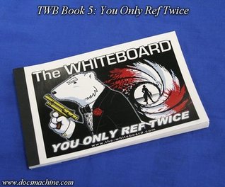 You Only Ref Twice (The Whiteboard #5)