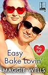 Easy Bake Lovin' by Maggie Wells