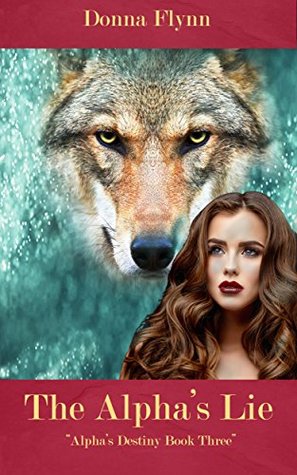 The Alpha's Lie (Ths Alpha's Destiny Book 3)