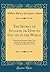 The Secret of Success, or How to Get on in the World: With Some Remarks Upon True and False Success, and the Art of Making the Best Use of Life (Classic Reprint)