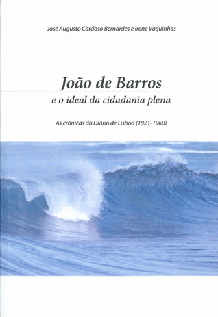 João de Barros e o ideal da cidadania plena : as crónicas do Diário de Lisboa (1921-1960)