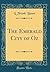 The Emerald City of Oz (Classic Reprint)