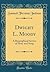 Dwight L. Moody: A Biographical Service of Story and Song (Classic Reprint)
