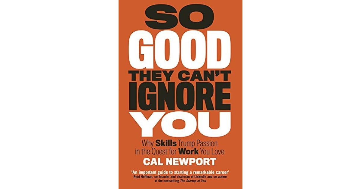 So Good They Can't Ignore You by Cal Newport